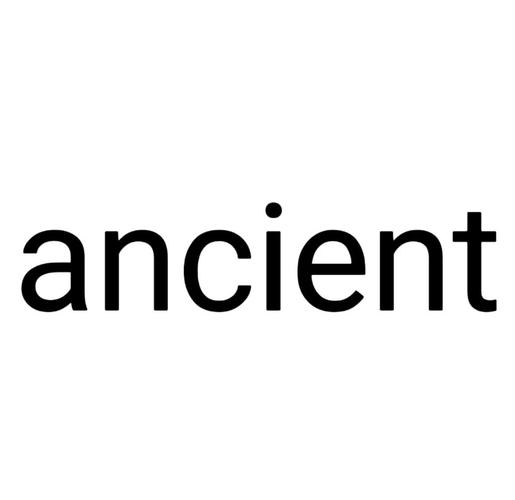 ancient詞典釋義與在線翻譯_ancient是什么意思_ancient的英文翻譯是什么意思